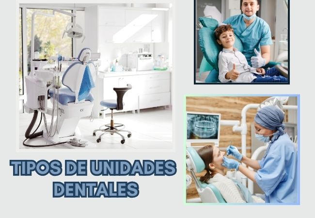 Tipos de Unidades Dentales